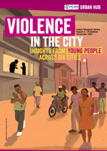 「都市における暴力：6都市のユースから得た知見」　出版年: 2022年