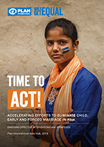 TIME TO ACT! アジアにおける強制的な早すぎる結婚の撤廃に向けた取り組みを加速化させるために: 効果的な支援と戦略（2018年）
